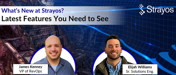 Webinar Summary: What's New at Strayos