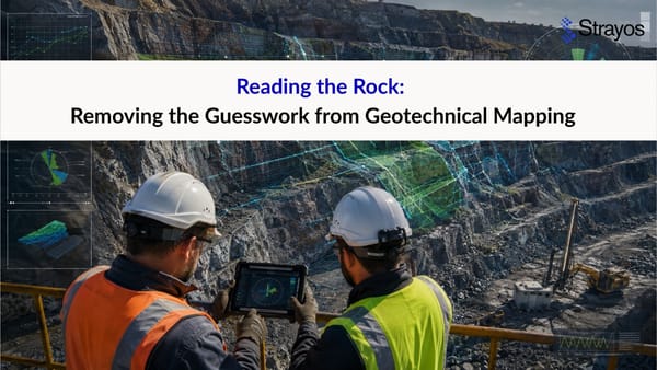 Reading the Rock: Removing the Guesswork from Geotechnical Mapping
